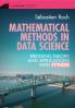 Mathematical Methods in Data Science