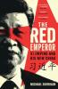 THE RED EMPEROR (B PB): XI JINPING AND HIS NEW CHINA