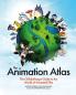 THE ANIMATION ATLAS: THE GHIBLIOTHEQUE GUIDE TO THE WORLD OF ANIMATEDFILM