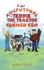 Latest Adventures of Teddie the Tractor and Farmer Ken