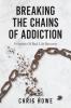 Breaking The Chains Of Addiction