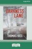 Darkness Lane [Large Print 16 Pt Edition]