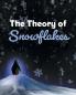 Theory of Snowflakes
