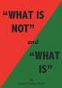 What Is Not and What Is