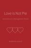 Love is Not Pie