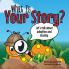 What Is Your Story?