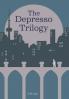 Depresso Trilogy