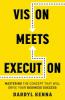 Vision Meets Execution