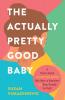 Actually Pretty Good Baby