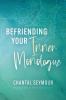 Befriending Your Inner Monologue