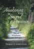 Awakening To Sacred Presence