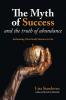 Myth of Success and the Truth of Abundance