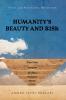 Humanity's Beauty and Risk