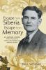 Escape from Siberia Escape from Memory