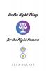 Do the Right Thing for the Right Reasons