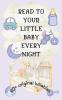 Read to Your Little Baby Every Night