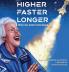 Higher Faster Longer