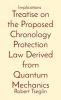 Treatise on the Proposed Chronology Protection Law Derived from Quantum Mechanics