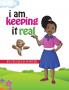 I Am Keeping It Real