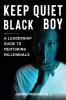 Keep Quiet Black Boy