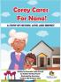 Corey Cares for Nana! A Story of History Love and Respect