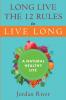 Long Live the 12 Rules to Live Long