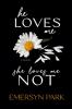 He Loves Me She Loves Me Not
