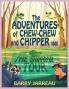 Adventure's of Chew Chew and Chipper Too!