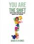 You Are The Shift