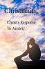 Christianity Christ's Response To Anxiety