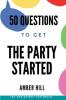 50 Questions To Get The Party Started