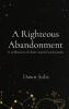 Righteous Abandonment