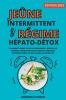 jeûne intermittent et le régime hépato-détox