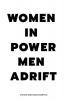 Women in Power Men Adrift