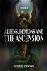 Aliens Demons & The Ascension Book 2