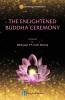 THE ENLIGHTENED  SAKYAMUNI BUDDHA CEREMONY