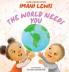 World Needs You