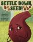 Settle Down Seed!