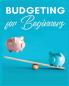 Budgeting for Beginners