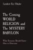 Coming WORLD RELIGION and The MYSTERY BABYLON