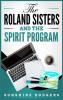 Roland Sisters and The Spirit Program