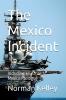 Mexico Incident; Including an Africa to Mexico Prologue