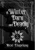 Winter Dark and Deadly