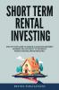 Short Term Rental Investing