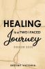 Healing is a Two-Faced Journey