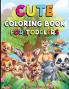 Coloring Book for Toddlers - Coloring Books for Kids with Cute Designs - Toddler Coloring Book for Kindergarteners Preschoolers - Fun and Easy Coloring for Kids