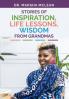 Stories of Inspiration Life Lessons and Wisdom from Grandmas