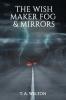 Wish Maker Fog and Mirrors