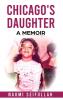 Chicago's Daughter A Memoir