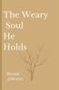 Weary Soul He Holds